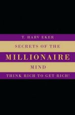 Secrets Of The Millionaire Mind Think Rich To Get Rich