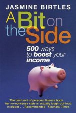 A Bit On The Side 500 Ways To Boost Your Income