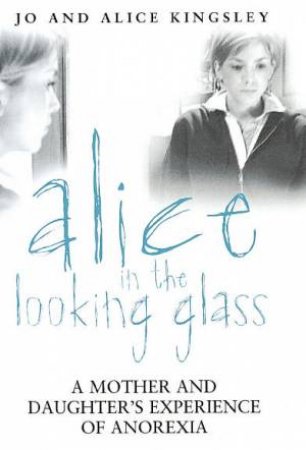 Alice In The Looking Glass by Jo & Alice Kingsley