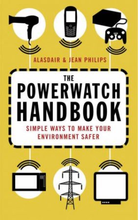 The Powerwatch Handbook by Alasdair & Jean Philips
