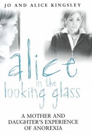 Alice In The Looking Glass by Jo And Alice Kingsley