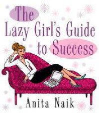 The Lazy Girls Guide To Success