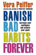 Banish Bad Habits Forever