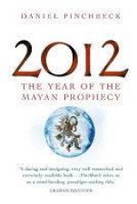 2012 The Year Of The Mayan Prophecy