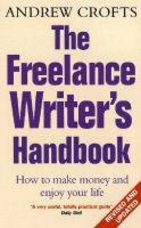 The Freelance Writer's Handbook by Andrew Crofts