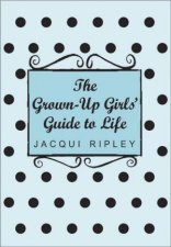 Grown Up Girls Guide to Life