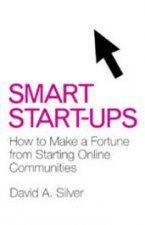 Smart StartUps How To Make A Fortune From Starting Online Communities