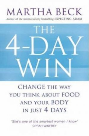 The Four Day Win by Martha Beck