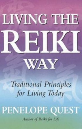 Living the Reiki Way by Penelope Quest