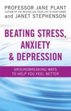 Beating Stress Anxiety And Depression