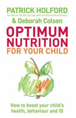 Optimum Nutrition for Your Child by Patrick Holford