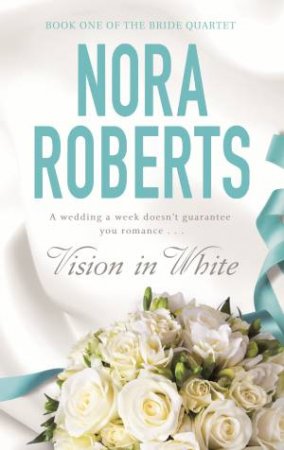 Vision In White by Nora Roberts
