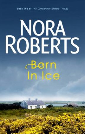 Born In Ice by Nora Roberts