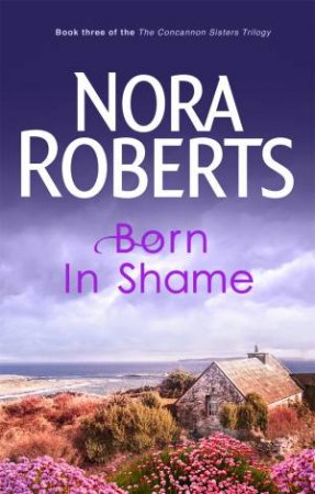Born In Shame by Nora Roberts