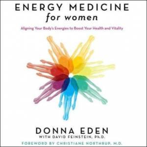 Energy Medicine for Women by Donna Eden