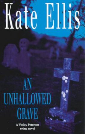 An Unhallowed Grave by Kate Ellis