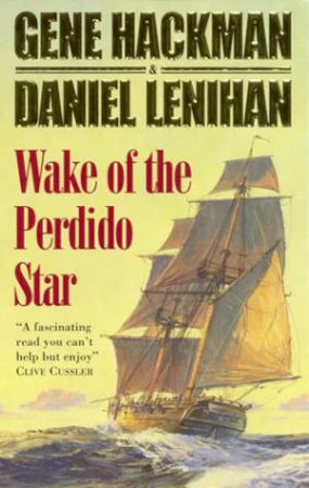 Wake Of The Perdido Star by Gene Hackman & Daniel Lenihan