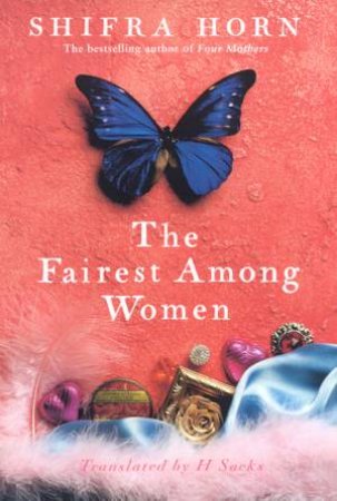 The Fairest Among Women by Shifra Horn