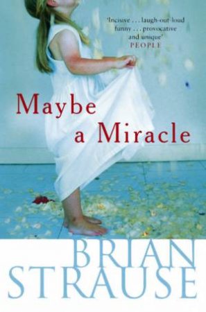 Maybe A Miracle by Brian Strause