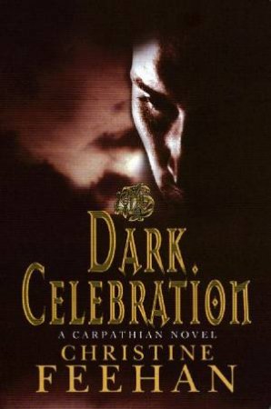 Dark Celebration by Christine Feehan