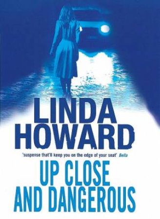 Up Close And Dangerous by Linda Howard