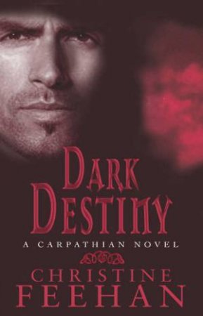 Dark Destiny by Christine Feehan