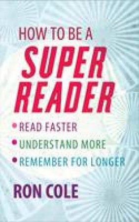 How To Be A Super Reader by Ron Cole