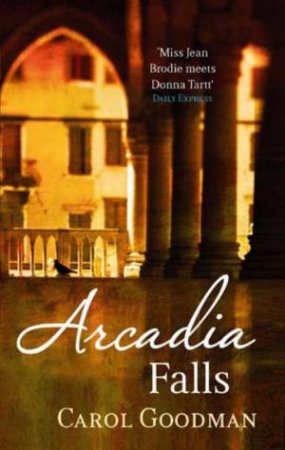 Arcadia Falls by Carol Goodman