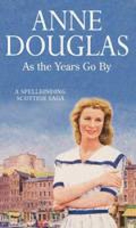 As The Years Go By by Anne Douglas