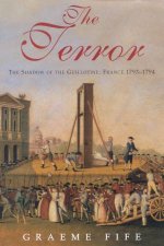 The Terror The Shadow Of The Guillotine France 17931794