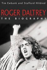 Roger Daltrey The Biography