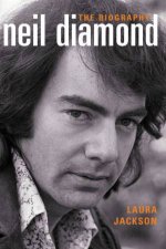 Neil Diamond The Biography