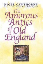 The Amorous Antics Of Old England