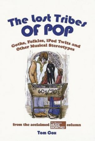 The Lost Tribes Of Pop by Tom Cox