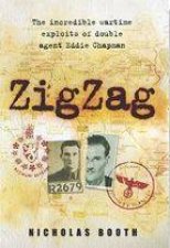 Zig Zag The Incredible Wartime Exploits Of Double Agent Eddie Chapman