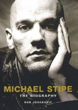 Michael Stipe The Biography
