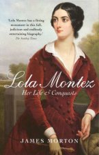 Lola Montez Her Life And Conquests