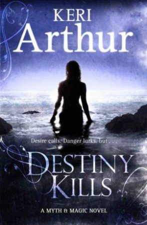 Destiny Kills by Keri Arthur
