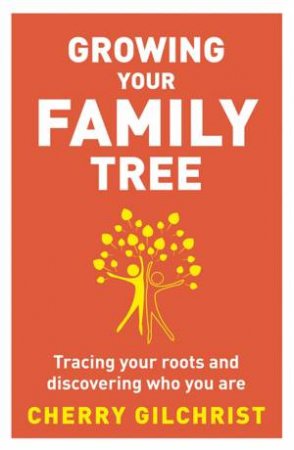 Growing Your Family Tree by Cherry Gilchrist