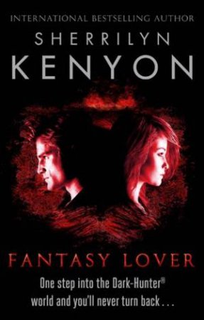 Dark Hunter Prequel: Fantasy Lover by Sherrilyn Kenyon