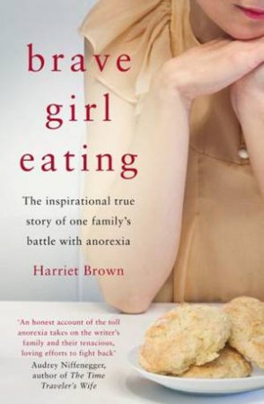 Brave Girl Eating by Harriet Brown