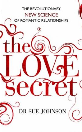 The Love Secret by Sue Johnson