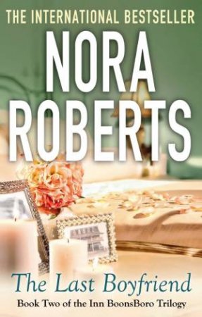 The Last Boyfriend by Nora Roberts