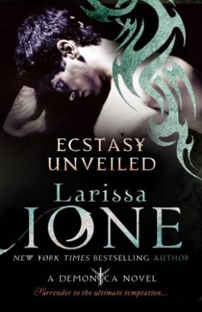 Ecstasy Unveiled by Larissa Ione