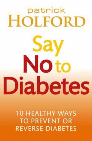 Say No to Diabetes by Patrick Holford