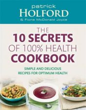 The 10 Secrets Of 100 Health Cookbook