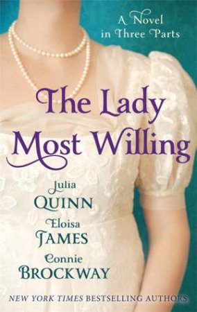 The Lady Most Willing by Connie Brockway & Eloisa James & Julia Quinn