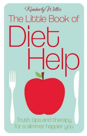 The Little Book Of Diet Help by Kimberly Willis