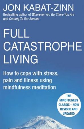 Full Catastrophe Living (Revised Edition) by Jon Kabat-Zinn