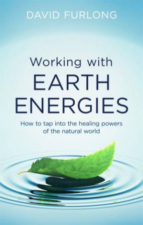 Working With Earth Energies by David Furlong